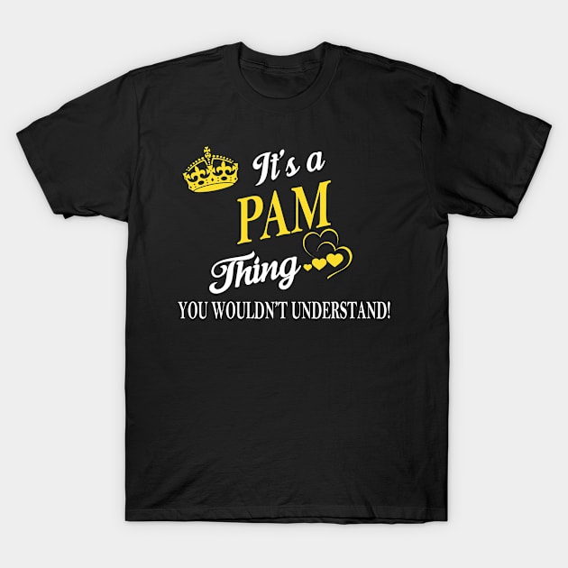 Its PAM Thing You Wouldnt Understand T-Shirt by Fortune